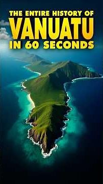The ENTIRE History of Vanuatu in 60 Seconds | Pacific Island Origins || #history #facts