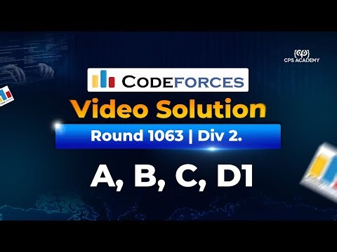 Codeforces Round 1063 (Div. 2) Video Solution A to D1 in Bangla | Up-solving Class by CPS Academy