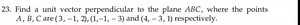 Find a unit vector perpendicular to the plane A B C, where the ... | Filo