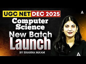 UGC NET Dec 2025 Computer Science New Batch Launch By Shahna Ma'am