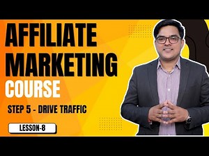 Lesson 8 Step 5 Drive Traffic - Free Affiliate Marketing Course