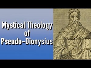 Christian Mysticism: The Mystical Theology of Pseudo-Dionysius