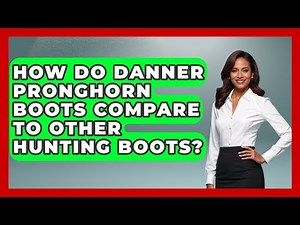 How Do Danner Pronghorn Boots Compare To Other Hunting Boots? - The Marksman's Journal