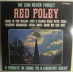 Red Foley - We Can Never Forget Red Foley