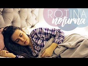 Minha Rotina Noturna! (My Night Routine) | Lorrine Mondin