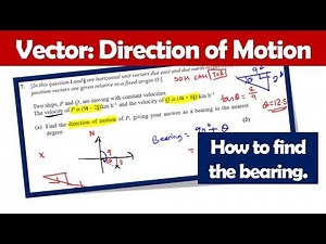 Vectors: How to find the bearing using the direction of motion (M1 June 2017 video)