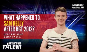 Where is Sam Kelly Now? | Net worth, Relationships and More about BGT Star