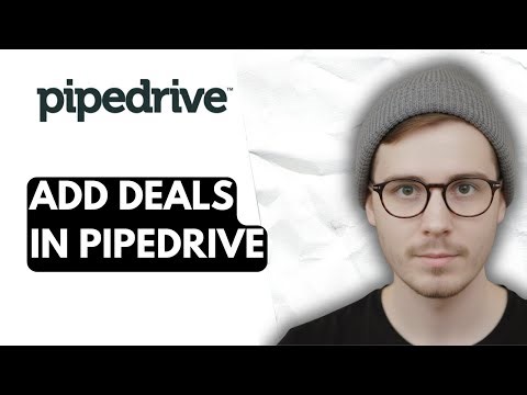 How To Add Deals In Pipedrive [2026 Guide]
