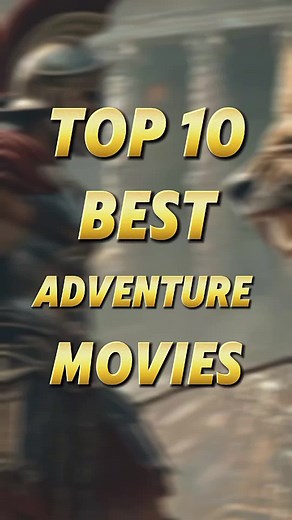 Top 10 Adventure Movies to Watch in 2024