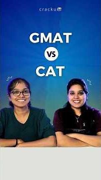 CAT VS GMAT | Exam Details of CAT and GMAT 2025