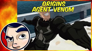 Agent Venom origins fully explained for new readers