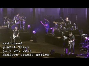 Radiohead: Planet Telex [4K] 2016-07-27 - Madison Square Garden; New York, NY