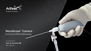 NanoScope™ Camera for Foot and Ankle Arthroscopy