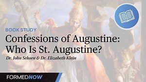Confessions of Augustine: Who Is St. Augustine? (Part 1 of 6) - Season 1 - Formed