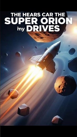 The Future of Space Travel: Super Orion Drive Explained
