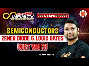Semi Conductors - Zener Diode & Logic Gates | JEE EAPCET Physics | JEE EAPCET 2025 | Madhan Sir