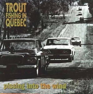 Trout Fishing In Quebec - Pissing Into The Wind