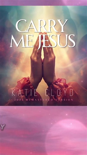 CARRY ME JESUS - Katie (Giguere) Cloyd 2026 Remastered #gospelmusic #christianmusic #christiansongs