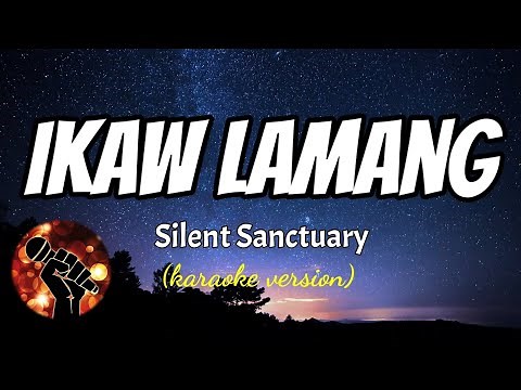 IKAW LAMANG - SILENT SANCTUARY (karaoke version)