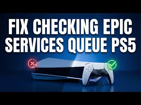How to Fix Checking Epic Services Queue PS5