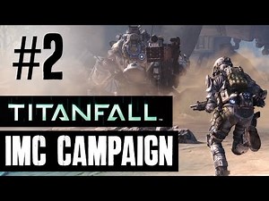 Titanfall Walkthrough Part 1 - IMC Campaign Story Mission 2 & 3 - IMC