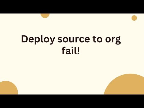 Deploy source to org fail!