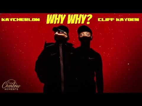Why why_ Kaychelow NLL & Cliff Kayden ( original audio )