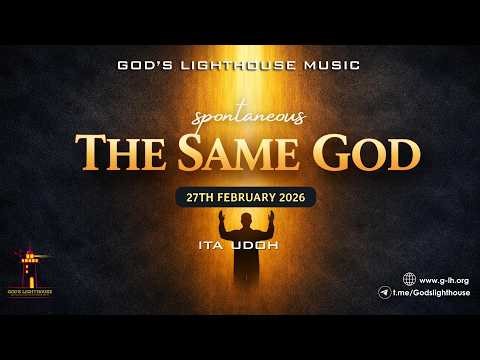 The Same God || Spontaneous Music || Lyric Video || 27th Feb 2026 || Ita Udoh || GLH Music