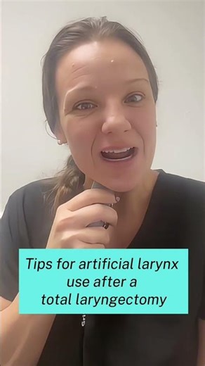Tips for Artificial Larynx use after total laryngectomy