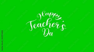Happy teachers day text animation white and black color on green background with handwritten style. Suitable for world teachers appreciation day celebration around the world. 4k video.