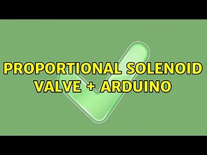 Proportional Solenoid Valve + Arduino (4 Solutions!!)