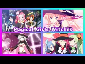 Magical Girls Witches【 Anime Transformation】