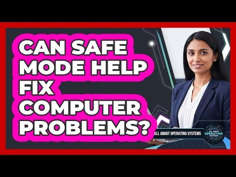 Can Safe Mode Help Fix Computer Problems?