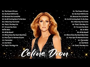 Celine Dion Greatest Hits Full Album | Celine Dion Best Song Ever All Time