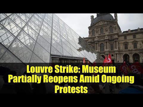Louvre Strike: Museum Partially Reopens Amid Ongoing Protests