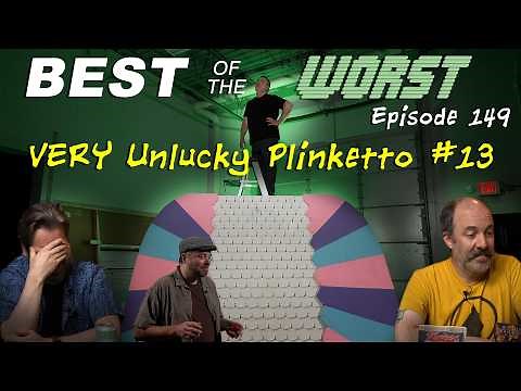 Best of the Worst: Plinketto 13