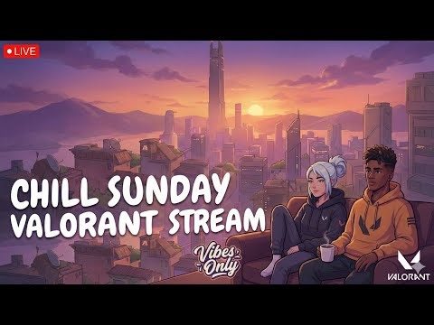 Random Sunday Chill Valorant Matches