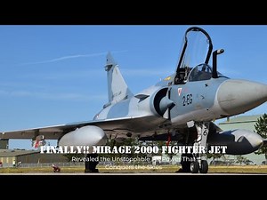 Finally!! Mirage 2000 Fighter Jet | Revealed the Unstoppable Jet Power That Conquers the Skies