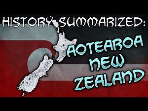 History Summarized: Aotearoa New Zealand
