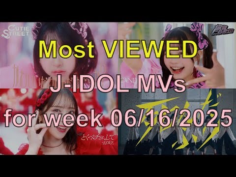 Top 30 J-IDOL music videos June 2025 (3rd week)