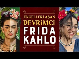 Frida Kahlo Gerçekte Kimdi? Hayat Hikayesi ve Eserleri
