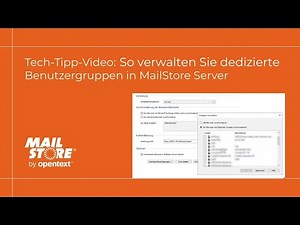 Tech-Tipp-Video: So verwalten Sie dedizierte Benutzergruppen in MailStore Server