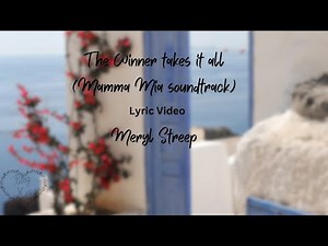 The Winner takes it all (Mamma Mia soundtrack) - Meryl Streep - Lyric Video