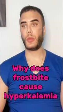 “Why does frostbite cause hyperkalemia?”