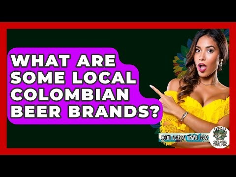 What Are Some Local Colombian Beer Brands? - South America Travel Pros
