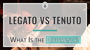 Legato vs Tenuto - What Is the Difference? - Violinspiration