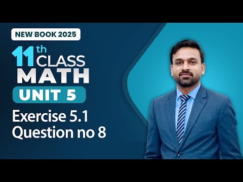 11th Class Math Unit 5 | Exercise 5.1 Question no 8 | 11th Class Math New Book 2025