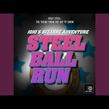 Holy Steel (From "JoJo's Bizarre Adventure: Steel Ball Run Opening")