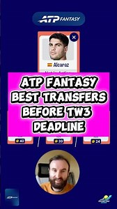 Last minute transfer decisions in ATP Fantasy before TW3 Deadline!