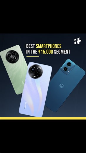 TechIT | Best Smartphones In The ₹15,000 Segment | Indiatimes